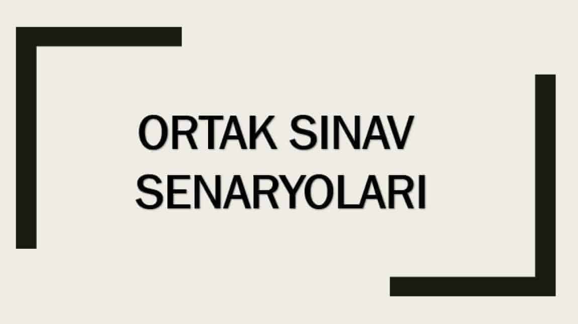 2. DÖNEM 2. YAZILI YOKLAMA ORTAK SINAV SENARYOLARI YAYINLANDI.